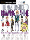 Cover image for The Master Guide to Drawing Anime
